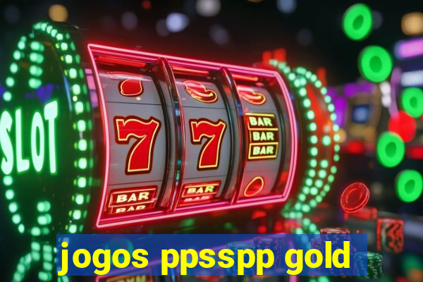 jogos ppsspp gold